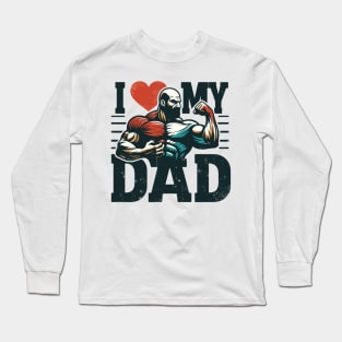 I love my dad Long Sleeve T-Shirt